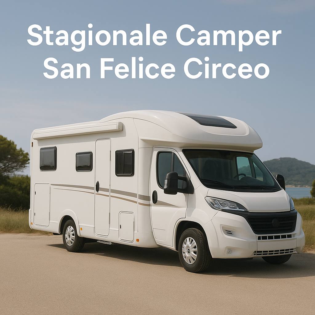 Stagionale camper San Felice Circeo: guida completa 2025